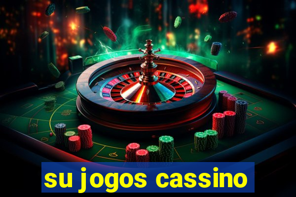 su jogos cassino